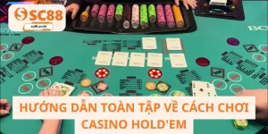 Hướng dẫn toàn tập về cách chơi Casino Hold'Em tại SC88